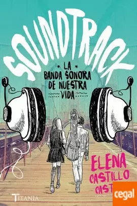 SOUNDTRACK. LA BANDA SONORA DE NUESTRA VIDA