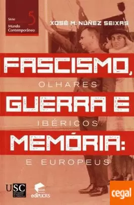 FASCISMO, GUERRA E MEMÓRIA. OLHARES IBÉRICOS E EUROPEUS