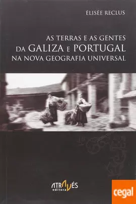 AS TERRAS E AS GENTES DA GALIZA E PORTUGAL NA NOVA GEOGRAFIA UNIVERSAL