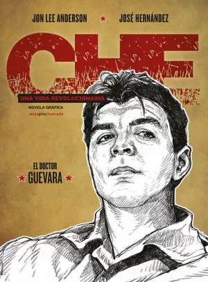 CHE. UNA VIDA REVOLUCIONARIA I