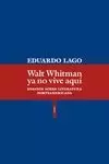 WALT WHITMAN YA NO VIVE AQUÍ