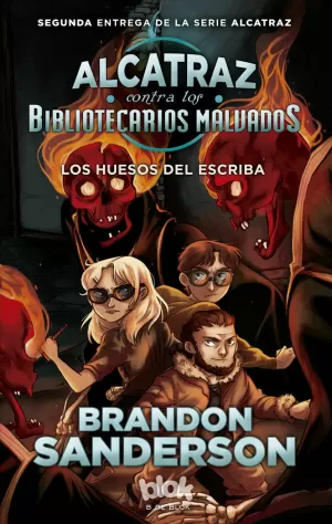 ALCATRAZ CONTRA LOS BIBLIOTECARIOS MALVADOS 02: LOS HUESOS DEL ESCRIBA