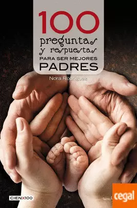 100 PREGUNTAS Y RESPUESTAS PARA SER MEJORES PADRES