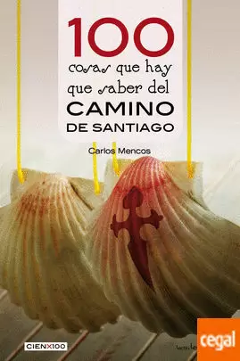 100 COSAS QUE HAY QUE SABER DEL CAMINO DE SANTIAGO