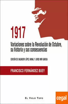 1917. VARIACIONES SOBRE LA REVOLUCIÓN DE OCTUBRE, SU HISTORIA Y SUS CONSECUENCIAS