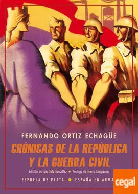 CRÓNICAS DE LA REPÚBLICA Y LA GUERRA CIVIL