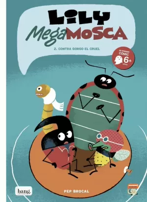 LILY MEGAMOSCA 02: CONTRA GORGO EL CRUEL