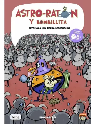 ASTRO-RATÓN Y BOMBILLITA 05: REGRESO A UNA TIERRA DESCONOCIDA