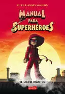 MANUAL PARA SUPERHÉROES. EL LIBRO MÁGICO