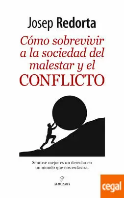 CÓMO SOBREVIVIR A LA SOCIEDAD DEL MALESTAR Y EL CONFLICTO