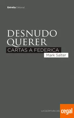 DESNUDO QUERER. CARTAS A FEDERICA