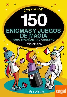 150 ENIGMAS Y JUEGOS DE MAGIA PARA ENGAÑAR A TU CEREBRO