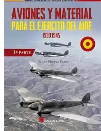 AVIONES Y MATERIAL PARA EL EJÉRCITO DEL AIRE.1939-1945 (1ª PARTE)