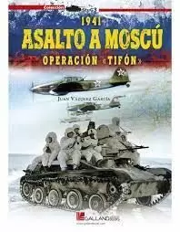 1941. ASALTO A MOSCÚ.