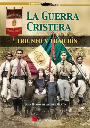 GUERRA CRISTERA, LA. TRIUNFO Y TRAICIÓN