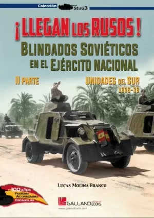 ¡LLEGAN LOS RUSOS! BLINDADOS SOVIÉTICOS EN EL EJÉRCITO NACIONAL (2ª PARTE).