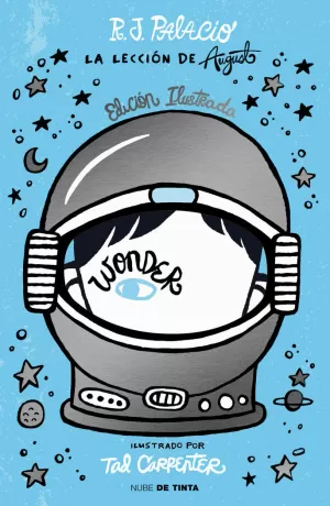 WONDER. LA LECCIÓN DE AUGUST (EDICIÓN ILUSTRADA CON CAPÍTULOS EXT