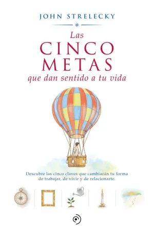 LAS CINCO METAS QUE DAN SENTIDO A TU VIDA
