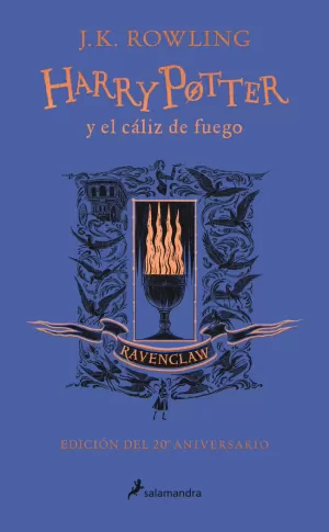 HARRY POTTER Y EL CÁLIZ DE FUEGO (EDICIÓN RAVENCLAW DEL 20º ANIVERSARIO)