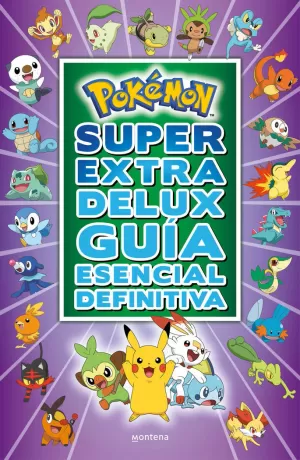 POKÉMON SÚPER EXTRA DELUX. GUÍA ESENCIAL DEFINITIVA