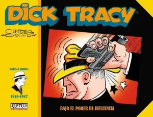 DICK TRACY 1946-1947. BAJO EL PODER DE INFLUENZA
