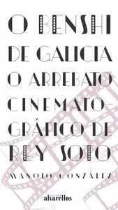O BENSHI DE GALICIA. O ARREBATO CINEMATOGRÁFICO DE REY SOTO