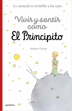VIVIR Y SENTIR COMO EL  PRINCIPITO