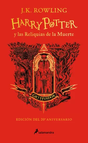 HARRY POTTER Y LAS RELIQUIAS DE LA MUERTE (EDICIÓN GRYFFINDOR DEL 20º ANIVERSARIO) (HARRY POTTER 7)
