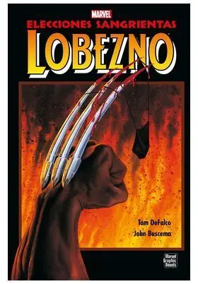 NOVELAS GRÁFICAS MARVEL LOBEZNO: DECISIONES SANGRIENTAS