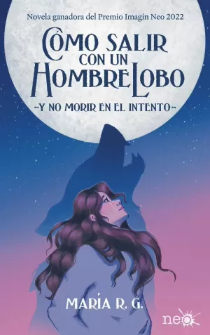 CÓMO SALIR CON UN HOMBRE LOBO Y NO MORIR EN EL INTENTO