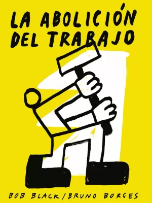 LA ABOLICION DEL TRABAJO