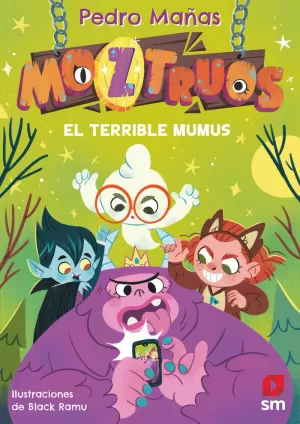 MOZTRUOS 01: EL TERRIBLE MUMUS