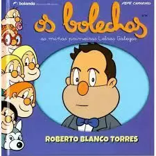 OS BOLECHAS: ROBERTO BLANCO TORRES