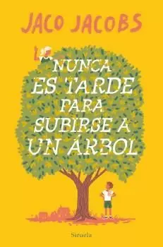 NUNCA ES TARDE PARA SUBIRSE A UN ÁRBOL