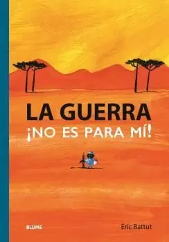 LA GUERRA. NO ES PARA MÍ