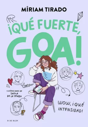ME LLAMO GOA 02. ¡QUÉ FUERTE, GOA!