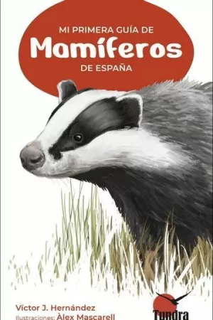 MI PRIMERA GUÍA DE MAMÍFEROS DE ESPAÑA MI PRIMERA GUÍA DE MAMÍFEROS DE ESPAÑA