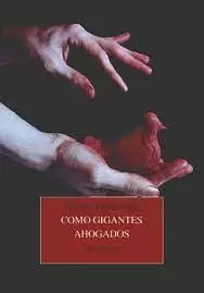 COMO GIGANTES AHOGADOS