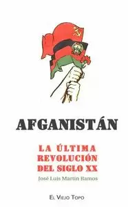 AFGANISTÁN. LA ÚLTIMA REVOLUCIÓN DEL SIGLO XX