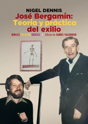 JOSÉ BERGAMÍN. TEORÍA Y PRÁCTICA DEL EXILIO