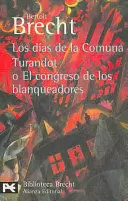 LOS DIAS DE LA COMUNA - TURANDOT O EL CONGRESO DE LOS BLANQUEADORES / THE MUNICIPALITY DAYS TURANDOT OR THE BLANCER CONGRESS