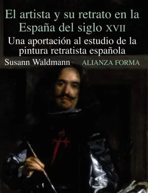 EL ARTISTA Y SU RETRATO EN LA ESPAÑA DEL SIGLO XVII