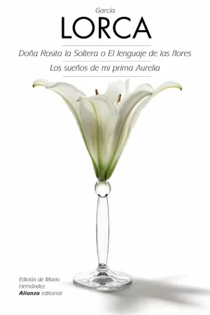 DOÑA ROSITA LA SOLTERA O EL LENGUAJE DE LAS FLORES - LOS SUEÑOS DE MI PRIMA AURELIA