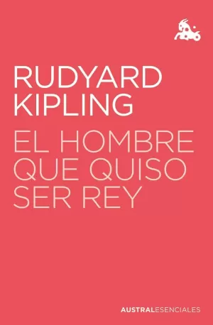 EL HOMBRE QUE QUISO SER REY