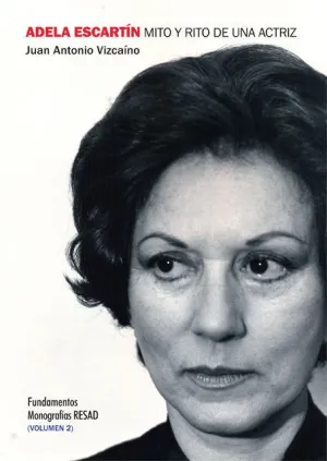 ADELA ESCARTÍN. MITO Y RITO DE UNA ACTRIZ VOL.02