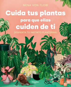 CUIDA TUS PLANTAS PARA QUE ELLAS CUIDEN DE TI