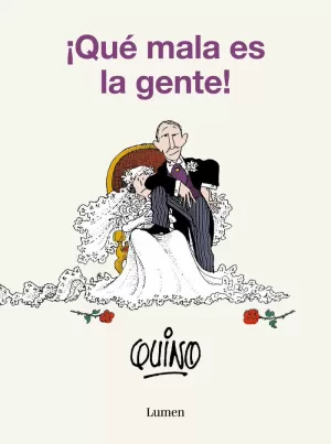 ¡QUÉ MALA ES LA GENTE!