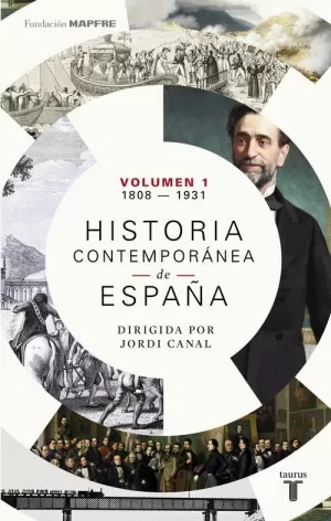 HISTORIA CONTEMPORÁNEA DE ESPAÑA VOL 01: 1808-1931