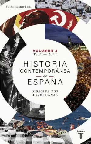 HISTORIA CONTEMPORÁNEA DE ESPAÑA VOL 02: 1931-2017
