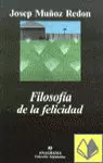 FILOSOFÍA DE LA FELICIDAD: UN PASEO POR EL LADO SOLEADO DEL PENSAMIENTO